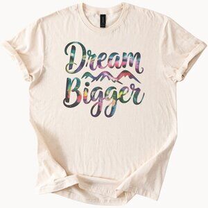 Dream Bigger Galaxy Tee Inspirational Mountain Shirt